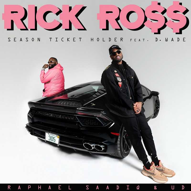 Rick Ross Ft. D. Wade & Raphael Saadiq - Season Ticket Holder